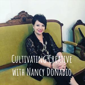 Cultivating Creative with Nancy Donadio