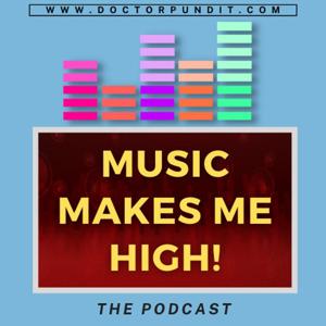 Music Makes Me High! Podcast