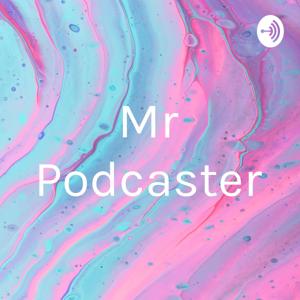 Mr Podcaster