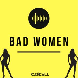 Bad Women powered by Cat Call