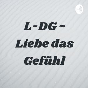 L-DG ~ Liebe das Gefühl