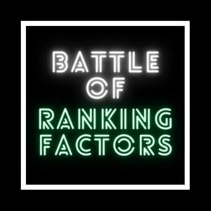 Battle of Ranking Factors