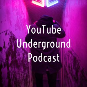 YouTube Underground Podcast