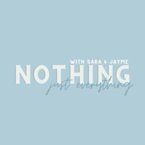 Nothing, Just Everything