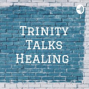 Trinity Talks Healing