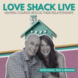 Love Shack Live: Helping Couples Rescue Their Relationships by Staci Bartley, Relationship Expert