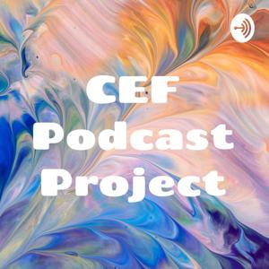 CEF Podcast Project