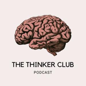 The Thinker Club Podcast