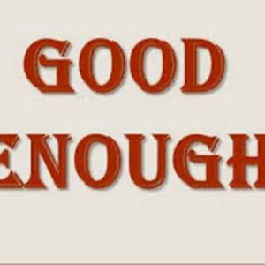 The Good Enough Podcast