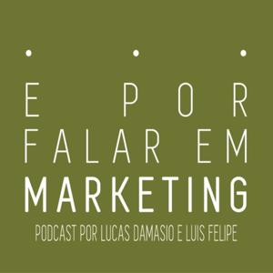 E por falar em marketing