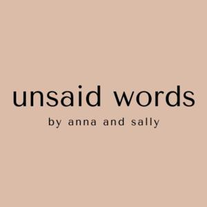 Unsaid Words by Anna and Sally