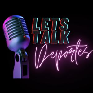 Let's Talk Deportes