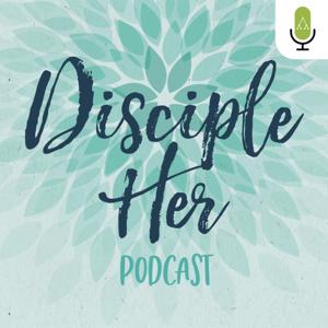 Disciple Her Podcast