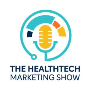 The Healthtech Marketing Show