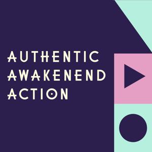 Authentic Awakened Action