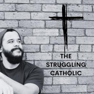 The Struggling Catholic