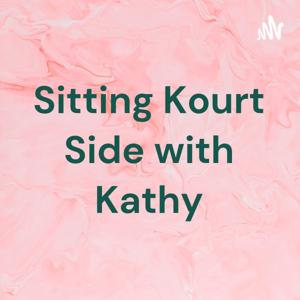 Sitting Kourt Side with Kathy