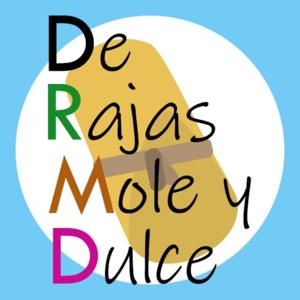 De rajas, mole y dulce.