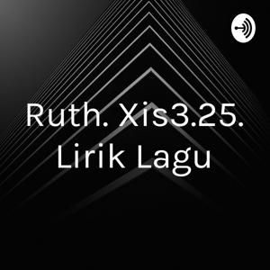 Ruth. Xis3.25. Lirik Lagu