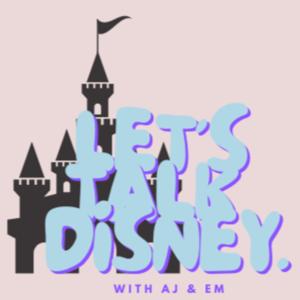 Let’s Talk Disney