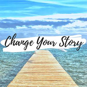 Change Your Story The Podcast