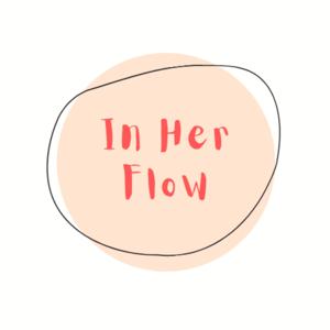 In Her Flow