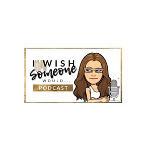 I Wish Someone Would....