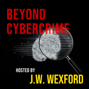 Beyond Cybercrime with J.W. Wexford