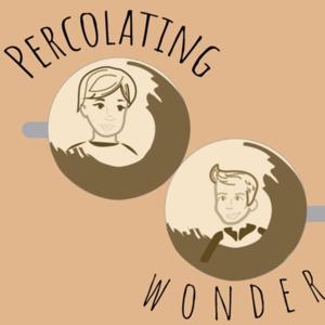 Percolating Wonder