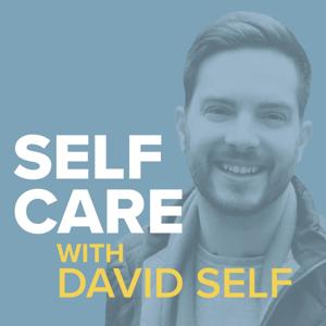 Self Care with David Self