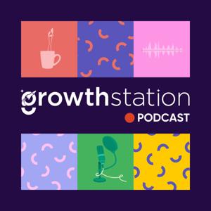 Growth Station Podcast