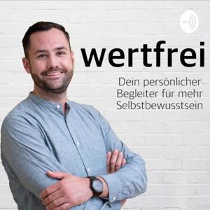 wertfrei - Dein Podcast für mehr Selbstbewusstsein