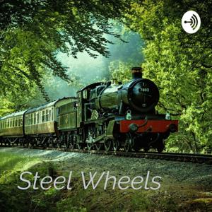 Steel Wheels: Railway History, Technology and Safety.