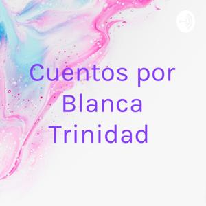 Cuentos por Blanca Trinidad