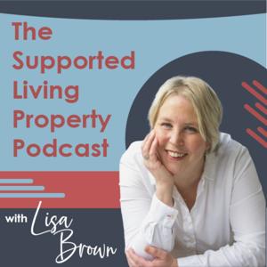 The Supported Living Property Podcast by Lisa Brown