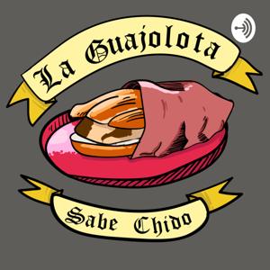 La Guajolota Sabe Chido