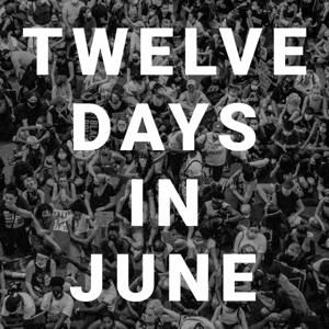 Twelve Days in June Podcast