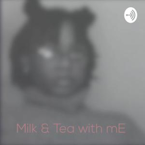 Milk & Tea with mE