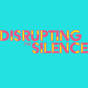 Disrupting the Silence