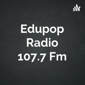 Edupop Radio 107.7 Fm