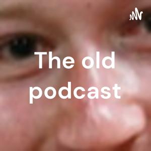 The old podcast