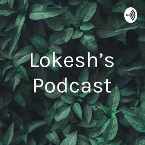 Lokesh's Podcast