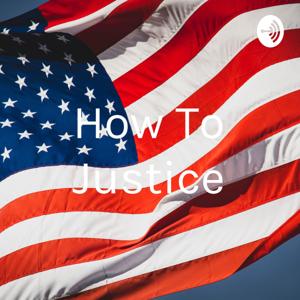 How To Justice