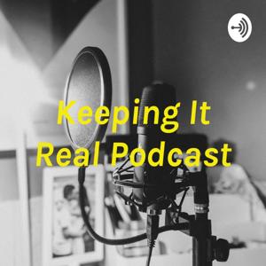 Keeping It Real Podcast