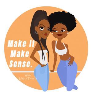 Make It Make Sense The Podcast
