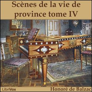 Comédie Humaine: 08 - Scènes de la vie de province tome 4 (29-07-43) - Illusions perdues, La by Honoré de Balzac (1799 - 1850)