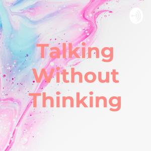 Talking Without Thinking