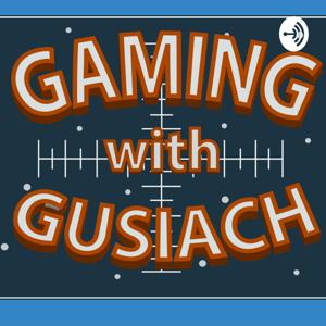 Gaming with Gusiach