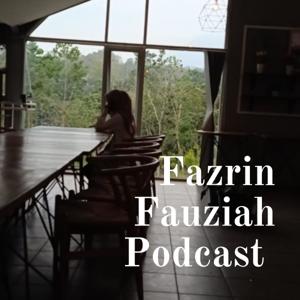 Fazrin Fauziah Podcast