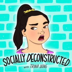 Socially Deconstructed with Trina Dong